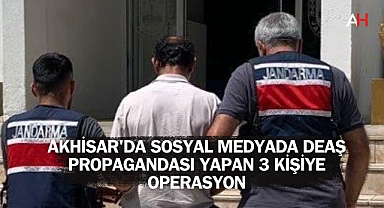 Akhisar'da sosyal medyada DEAŞ Propagandası Yapan 3 Kişiye Operasyon