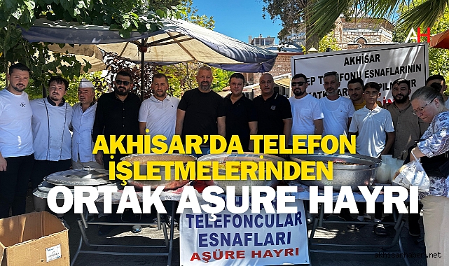 Akhisar'da Telefon İşletmelerinden Ortak Aşure Hayrı