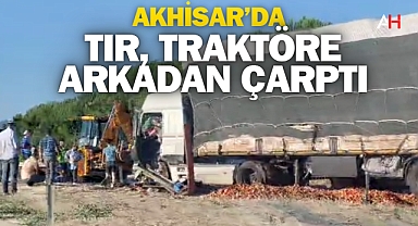 Akhisar'da Tır Traktöre Çarptı, İki Sürücü Yaralandı