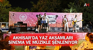 Akhisar'da Yaz Akşamları Sinema ve Müzikle Şenleniyor