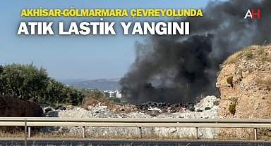 Akhisar-Gölmarmara Çevreyolunda Atık Lastik Yangını