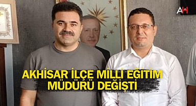 Akhisar İlçe Milli Eğitim Müdürlüğü'nde Görev Değişikliği: Mükremin Karasu Atandı