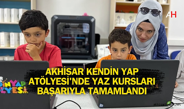 Akhisar Kendin Yap Atölyesi'nde Yaz Kursları Başarıyla Tamamlandı