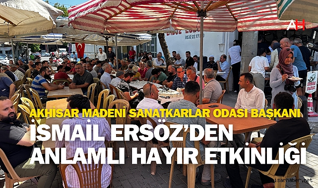 Akhisar Madeni Sanatkarlar Odası Başkanı İsmail Ersöz’den Anlamlı Hayır Etkinliği