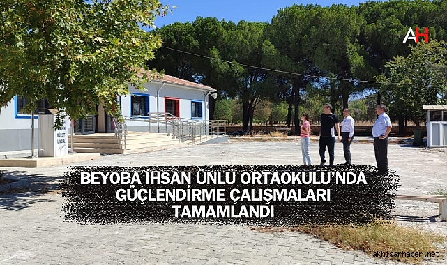 Beyoba İhsan Ünlü Ortaokulu’nda Güçlendirme Çalışmaları Tamamlandı