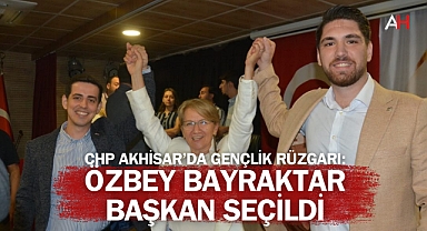 CHP Akhisar'da Gençlik Rüzgarı: Özbey Bayraktar Başkan Seçildi
