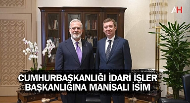 Cumhurbaşkanlığı İdari İşler Başkanlığına Manisalı İsim