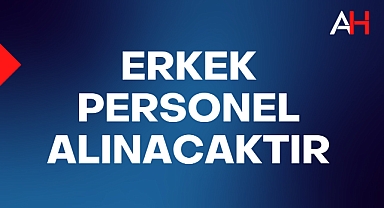 Erkek Personel Aranıyor