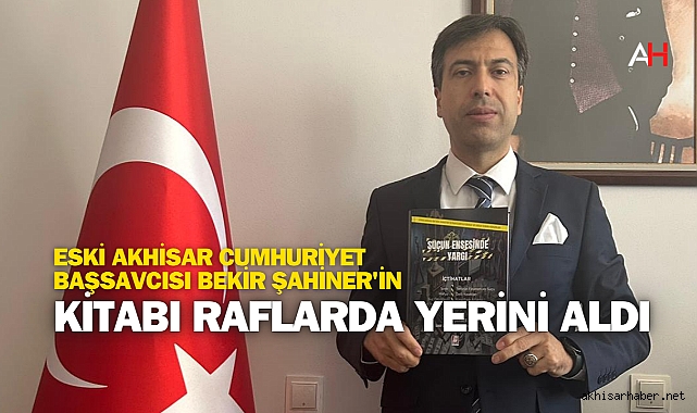 Eski Akhisar Cumhuriyet Başsavcısı Bekir Şahiner'in Kitabı Raflarda Yerini Aldı: "Suçun Ensesinde Yargı"