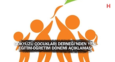 Gökyüzü Çocukları Derneği'nden Yeni Eğitim-Öğretim Dönemi Açıklaması