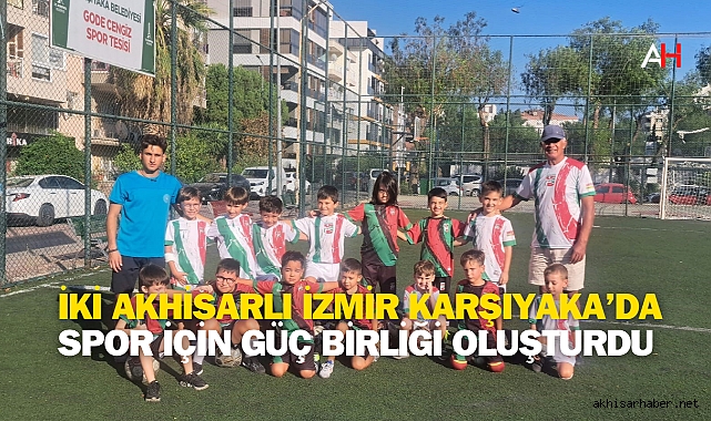 İki Akhisarlı İzmir Karşıyaka’da Spor İçin Güç Birliği Oluşturdu