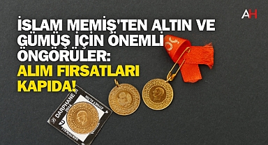 İslam Memiş'ten Altın ve Gümüş İçin Önemli Öngörüler: Alım Fırsatları Kapıda!