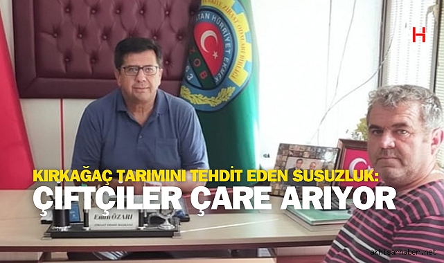 Kırkağaç Tarımını Tehdit Eden Susuzluk: Çiftçiler Çare Arıyor