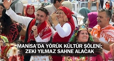 Manisa'da Yörük Kültür Şöleni: Zeki Yılmaz Sahne Alacak
