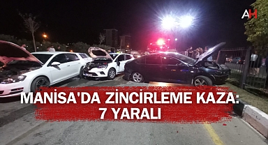 Manisa'da Zincirleme Kaza: 7 Yaralı