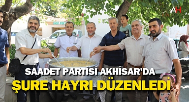 Saadet Partisi Akhisar'da Aşure Hayrı Düzenledi