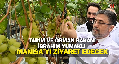 Tarım ve Orman Bakanı İbrahim Yumaklı Manisa’yı Ziyaret Edecek