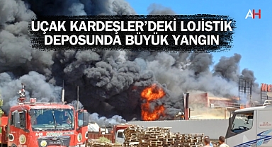 Uçak Kardeşler'deki Lojistik Deposunda Büyük Yangın