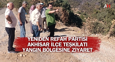 Yeniden Refah Partisi Akhisar İlçe Teşkilatı Yangın Bölgesine Ziyaret