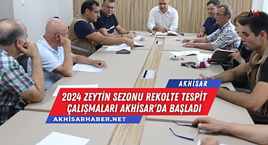 2024 Zeytin Sezonu Rekolte Tespit Çalışmaları Akhisar'da Başladı