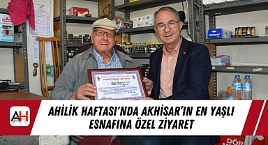 Ahilik Haftası'nda Akhisar'ın En Yaşlı Esnafına Özel Ziyaret