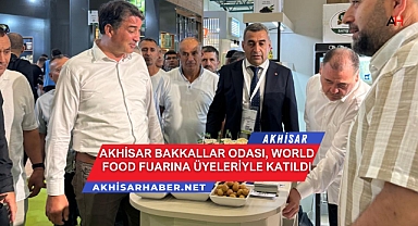 Akhisar Bakkallar Odası, World Food Fuarına Üyeleriyle Katıldı
