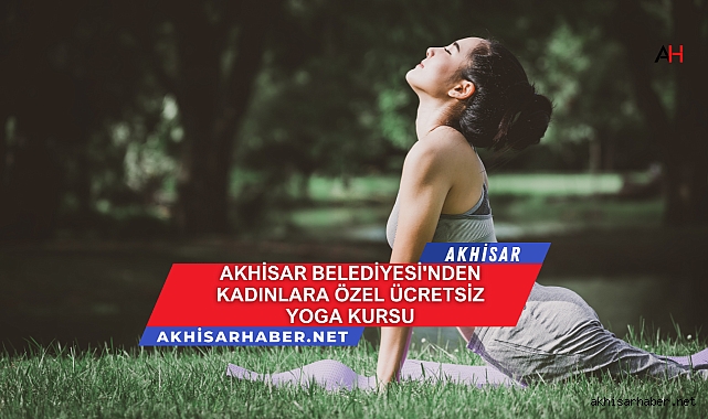 Akhisar Belediyesi'nden Kadınlara Özel Ücretsiz Yoga Kursu