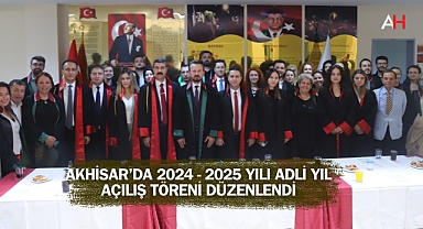 Akhisar’da 2024 - 2025 yılı Adli Yıl Açılış Töreni Düzenlendi