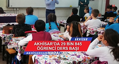 Akhisar'da 29 Bin 845 öğrenci ders başı yapacak