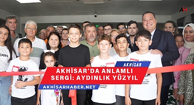 Akhisar'da Anlamlı Sergi: Aydınlık Yüzyıl