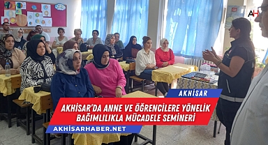 Akhisar'da anne ve öğrencilere yönelik bağımlılıkla mücadele semineri