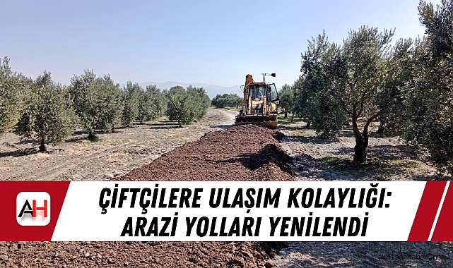 Akhisar’da Çiftçilere Ulaşım Kolaylığı: Arazi Yolları Yenilendi