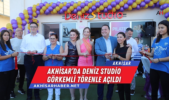 Akhisar'da Deniz Studio Görkemli Törenle Açıldı