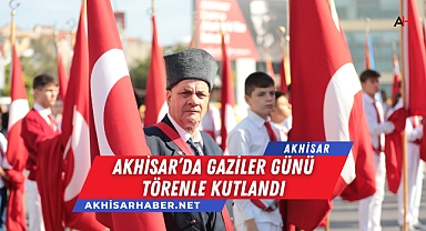 Akhisar'da Gaziler Günü Törenle Kutlandı
