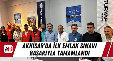Akhisar'da İlk Emlak Sınavı Başarıyla Tamamlandı