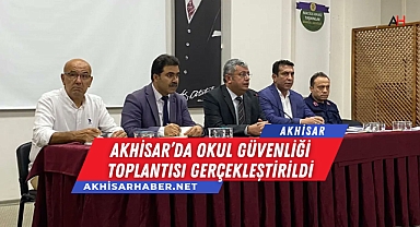 Akhisar'da Okul Güvenliği Toplantısı Gerçekleştirildi