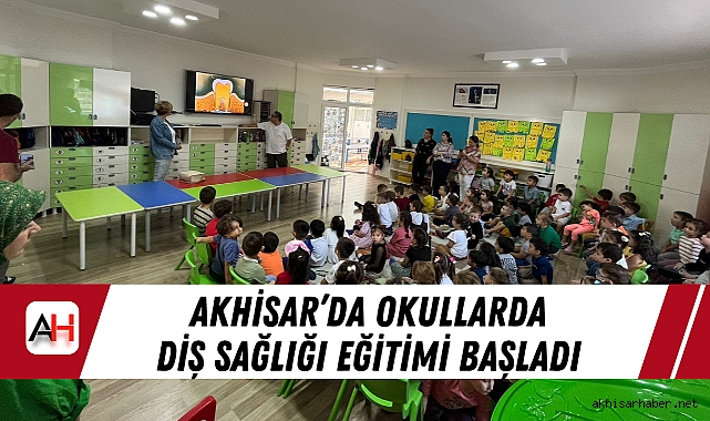 Akhisar'da Okullarda Diş Sağlığı Eğitimi Başladı