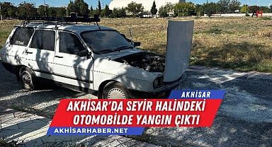 Akhisar'da Seyir Halindeki Otomobilde Yangın Çıktı