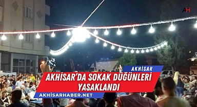 Akhisar'da Sokak Düğünleri Yasaklandı