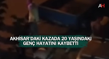 Akhisar'da Trafik Kazası: 20 Yaşındaki Motosiklet Sürücüsü Hayatını Kaybetti