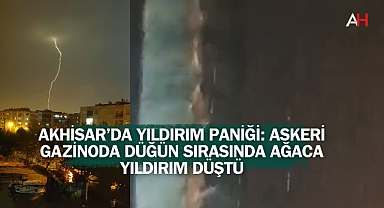 Akhisar'da Yıldırım Paniği: Askeri Gazinoda Düğün Sırasında Ağaca Yıldırım Düştü
