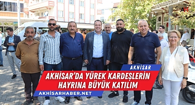 Akhisar'da Yürek Kardeşlerin Hayrına Büyük Katılım