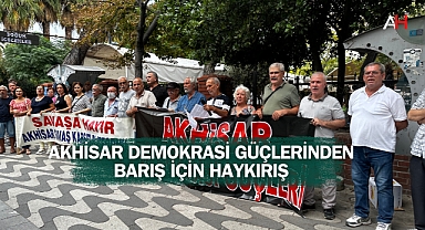 Akhisar Demokrasi Güçlerinden Barış İçin Haykırış
