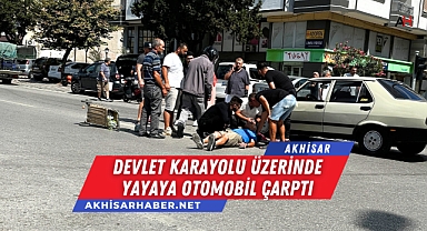 Akhisar Devlet Karayolu Üzerinde Yayaya Otomobil Çarptı