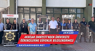 Akhisar Emniyeti'nden Üniversite Öğrencilerine Güvenlik Bilgilendirmesi
