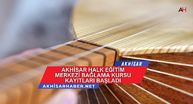 Akhisar Halk Eğitim Merkezi Bağlama Kursu Kayıtları Başladı