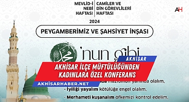 Akhisar İlçe Müftülüğünden Kadınlara Özel Konferans