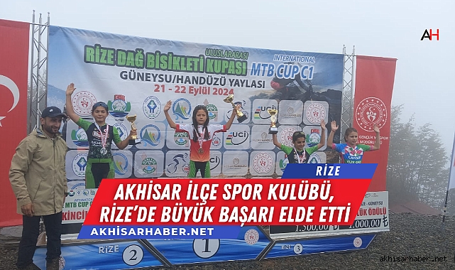 Akhisar İlçe Spor Kulübü, Rize’de Büyük Başarı Elde Etti
