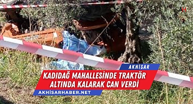 Akhisar Kadıdağ Mahallesinde Traktör Kazası: 84 Yaşındaki Çiftçi Hayatını Kaybetti