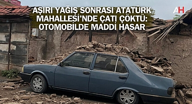 Aşırı Yağış Sonrası Atatürk Mahallesi'nde Çatı Çöktü: Otomobilde Maddi Hasar